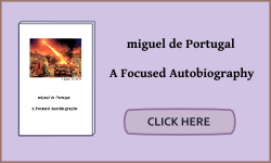 miguel de Portugal. A Focused Autobiography - The Book